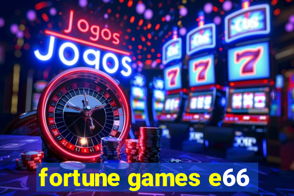 fortune games e66